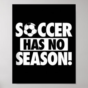 Soccer Has No Season, Funny Soccer Lover Tank Top_ Poster