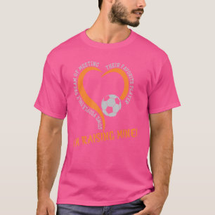 Soccer I'm Raising Mine Favourite Players Team Pla T-Shirt