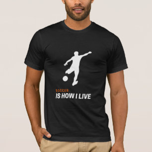 Soccer Is How I Live T-shirt For Soccer Lovers