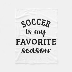 Soccer Is My Favorite Season Soccer Lover  Fleece Blanket