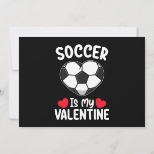 Soccer Is My Valentine Day Sports Invitation
