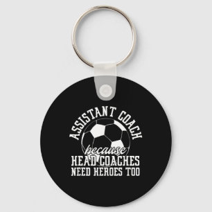 Soccer Istant Coach Because Head Coaches Need Hero Key Ring