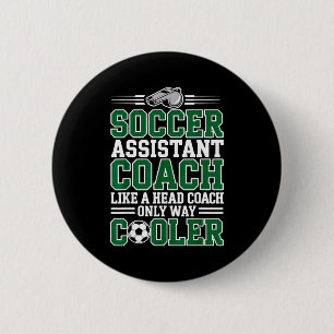 Soccer Istant Coach Like A Head Coach Only Way Coo 6 Cm Round Badge