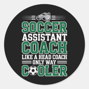 Soccer Istant Coach Like A Head Coach Only Way Coo Classic Round Sticker