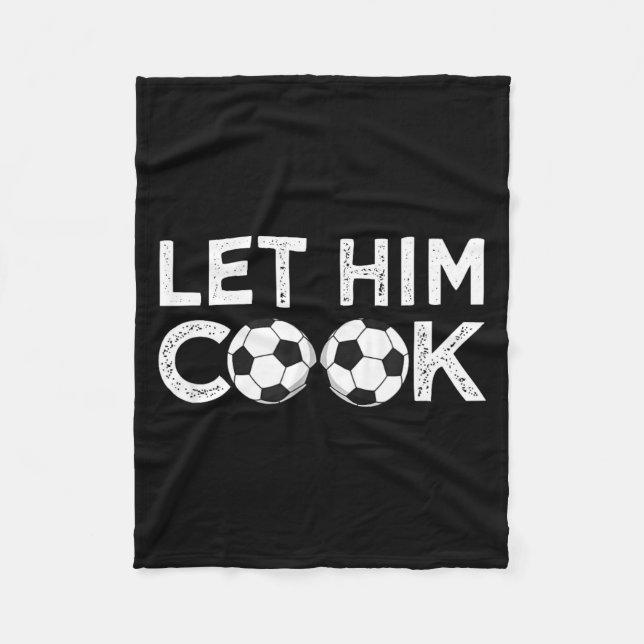 Soccer let him cook soccer player men boys  fleece blanket (Front)