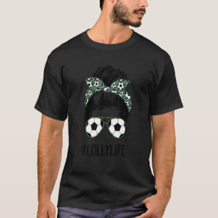 Soccer Lolly Life Messy Bun Hair Sunglasses Mother T-Shirt