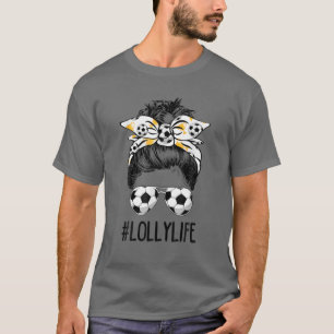 Soccer Lolly Life Messy Bun Sunglasses Women Mothe T-Shirt