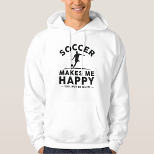 Soccer Makes Me Happy Hoodie