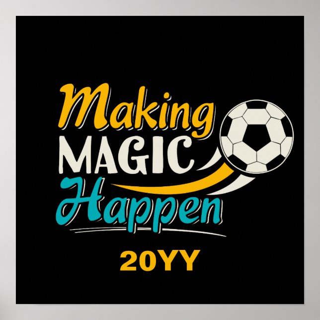 Soccer Making Magic Happen Poster (Front)