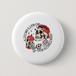 Soccer Mama Living Life On The Sidelines Skeleton  6 Cm Round Badge
