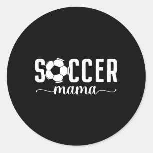 Soccer Mama Mum Mother Soccer Player Mummy Womens Classic Round Sticker