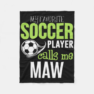 Soccer Maw - My Favorite Player Calls Me Fleece Blanket