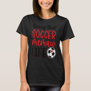 Soccer Memaw Life Soccer Grandma Memaw 1 T-Shirt