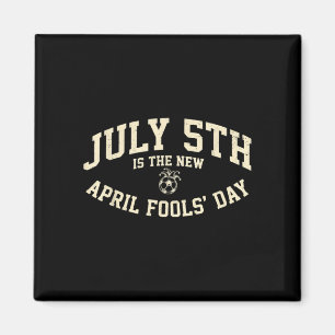 Soccer meme - july 5th is the new april fools day magnet