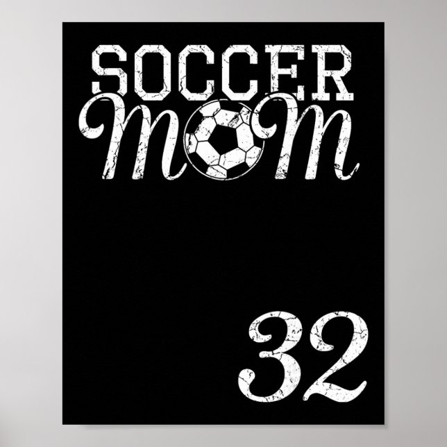 Soccer Mom Jersey Number 32 Favorite Player #32 Te Poster (Front)