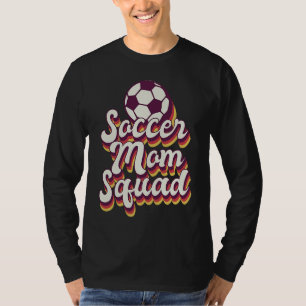Soccer Mom Squad Mom Life  for Mom T-Shirt