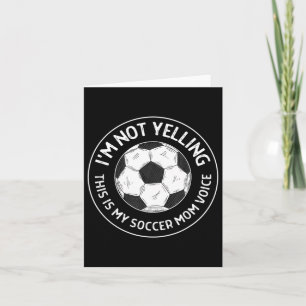 Soccer Mom Voice Funny Gift For Mom Mothers Day Card