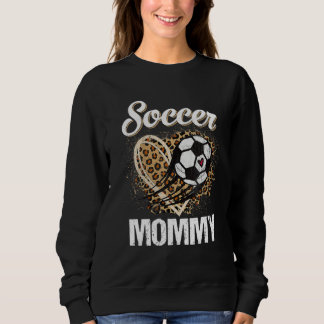 Soccer Mommy Leopard Heart Proud Mommy Mother s Da Sweatshirt