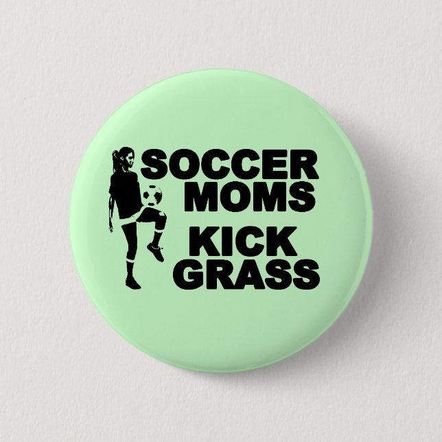 Soccer Moms Kick Grass 6 Cm Round Badge (Front)