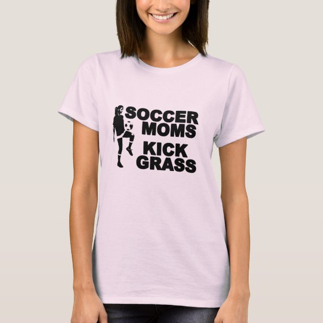 Soccer Moms Kick Grass T-Shirt (Front)