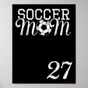 Soccer Mum Jersey Number 27 Favourite Player #27 T Poster