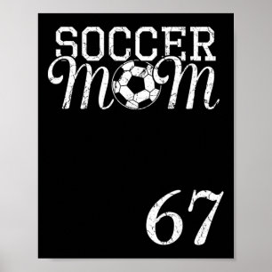 Soccer Mum Jersey Number 67 Favourite Player #67 T Poster