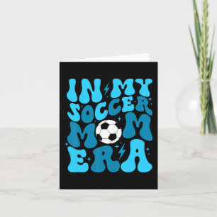 Soccer Mum Life In My Soccer Mum Era Mama Mothers Card