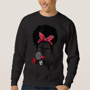 Soccer Mum Life Messy Bun Hair Sunglasses Mother's Sweatshirt