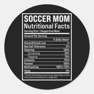 Soccer Mum Ll Mum Nutritional Facts Funny Mothers  Classic Round Sticker