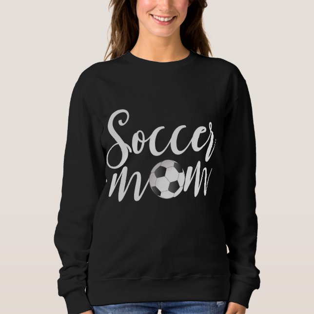 Soccer Mum Mother's Day Gifts For Mum Sweatshirt (Front)