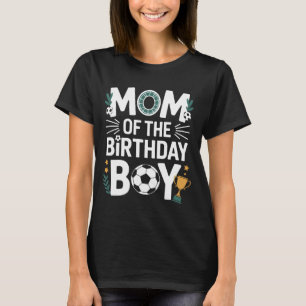 Soccer Mum Of The Birthday Boy Family Party Kids S T-Shirt