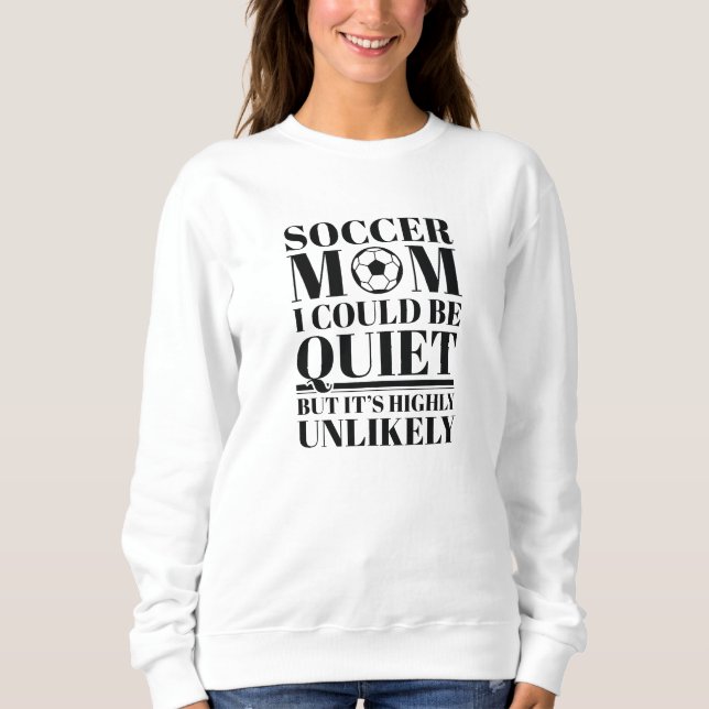 Soccer Mum Quiet Sweatshirt (Front)