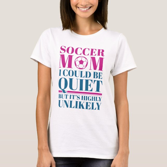 Soccer Mum Quiet T-Shirt (Front)