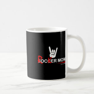 Soccer Mum Rocker Mum - Rock, Rebellious And Fun  Coffee Mug