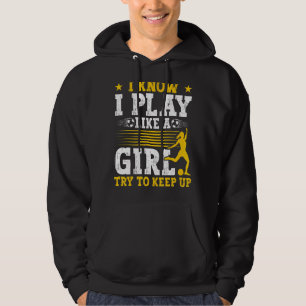 Soccer Mum Soccer I Know I Play Like A Girl Hoodie