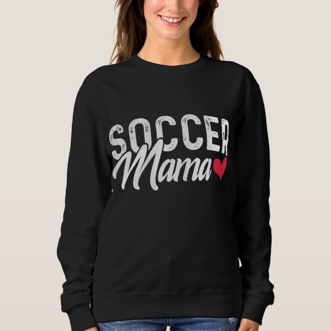 Soccer Mum - Soccer Mama Gift Sweatshirt (Front)