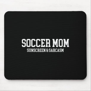 Soccer Mum Sunscreen And Sarcasm Mouse Pad