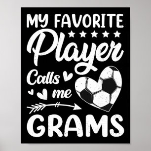 Soccer My Favourite Player Calls Me Grams _1 Poster