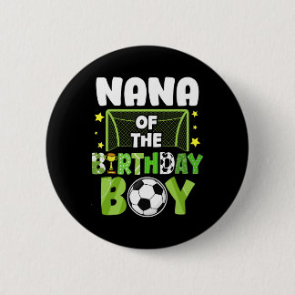 Soccer Nana Birthday Boy Party Soccer Family Match 6 Cm Round Badge