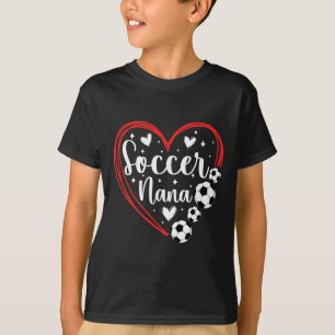 Soccer Nana Grandma Heart Nana Of A Soccer Player T-Shirt