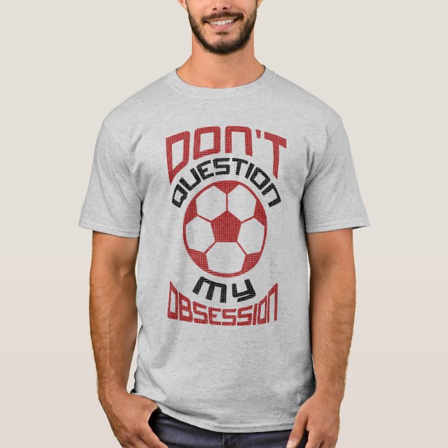 Soccer Obsession Name and Number Back Print T-Shirt (Front)