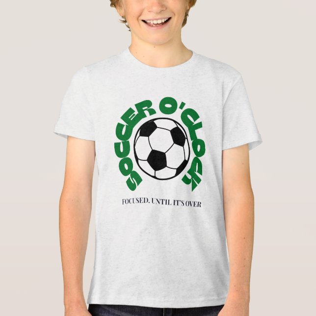 Soccer O'Clock – Focused Until It's Over | Soccer  Tri-Blend Shirt (Front)