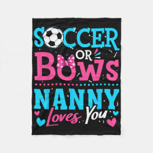 Soccer Or Bows Nanny Loves You Gender Reveal Boy O Fleece Blanket