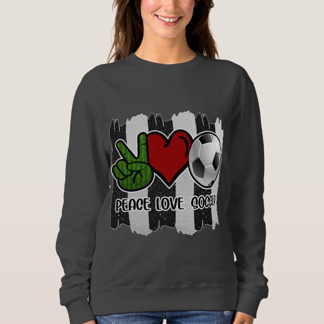Soccer Peace and Love Sweatshirt (Front)