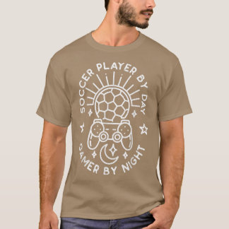 Soccer Player By Day Gamer By NightVideo Games Fan T-Shirt