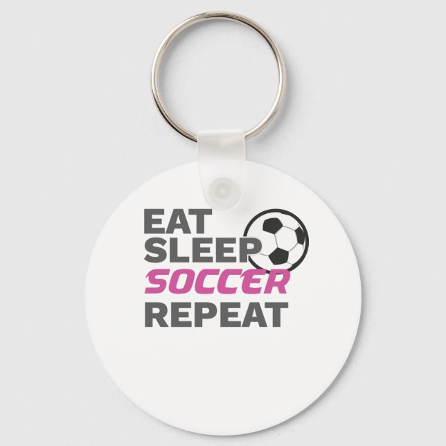 Soccer Player Eat Sleep Soccer Repeat Soccer Lover Key Ring (Front)