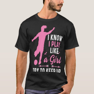 Soccer Player For Girl Goalkeeper Kick Sister Mot T-Shirt