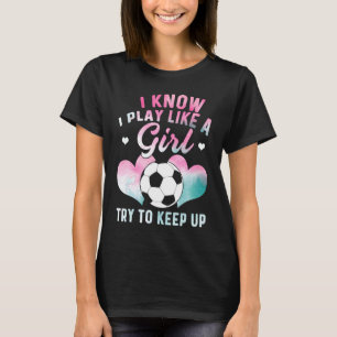 Soccer Player  For Girl Goalkeeper Kick Sister Mot T-Shirt