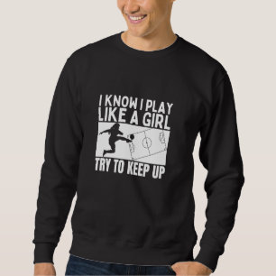Soccer Player I Play Like A Girl Funny Women Girl  Sweatshirt