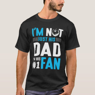 Soccer Player I'm Not Just His Dad I'm His Number  T-Shirt